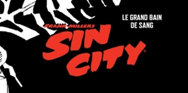 CRITIQUE DE BANDE DESSINÉE – SIN CITY TOME 3: LE GRAND BAIN DE SANG
